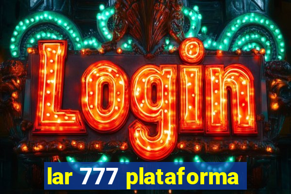 lar 777 plataforma